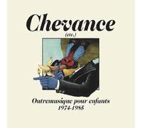 Chevance - Outre Musique pour Enfants 1974-1985