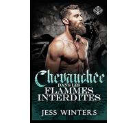 Chevauchée dans les Flammes Interdites: Motard Flammes Interdites Passion: 7 (Les Cavaliers de Minuit Avenue - Moto Club)