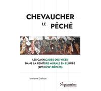 Chevaucher le péché: Les Cavalcades des Vices dans la peinture murale en Europe