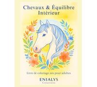 CHEVAUX & EQUILIBRE INTERIEUR: Livre de coloriage zen pour adultes