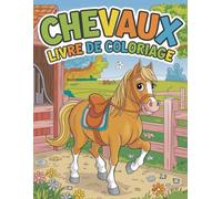 Chevaux Livre de Coloriage: De nombreuses illustrations magnifiques et soigneusement conçues à colorier pour les filles et les garçons