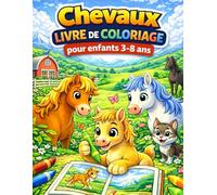 Chevaux - Livre de Coloriage pour Enfants 3-8 Ans: Dessins de chevaux mignons et amusants | Pages à colorier créatives et relaxantes pour enfants