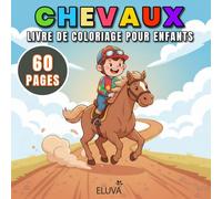 Chevaux livre de coloriage pour enfants: Activité Ludique Pour Stimuler L’Imagination Des Enfants, Illustrations Originales Pour Développer La Créativité