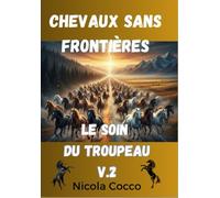 CHEVAUX SANS FRONTIÈRE: Le Soin du Troupeau V.2 (chevaux à travers l'histoire)