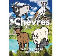 Chèvres : faits et livre de coloriage: Cahier d'activités pour les enfants de 2 à 16 ans (Faits sur les animaux et coloration)