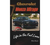 Chevrolet Monza Mirage: Life in the Fast Lane (The Chevy Collection)