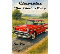 Chevrolet: The Whole Story