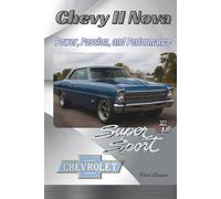 Chevy II Nova: Power, Passion, and Performance (The Chevy Collection)