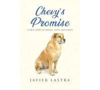 Chevy’s Promise: A True Story of Rescue, Faith and Grace