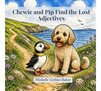 Chewie and Pip Find the Lost Adjectives: Chewie The Grammar Dog