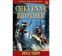 Cheyenne Brother: Tales of the Old Wild West - Book 10