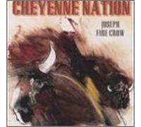 Cheyenne Nation by Fire Crow, Joseph (2000-03-07)
