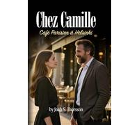 Chez Camille: Café Parisien à Helsinki (Beneath and Beyond Paris Trilogy)