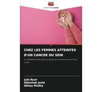 CHEZ LES FEMMES ATTEINTES D'UN CANCER DU SEIN: Constatations faites dans un hôpital de soins tertiaires en Inde rurale