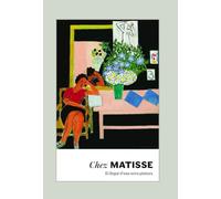 Chez Matisse.: El llegat d´una nova pintura. (Libros de autor.)