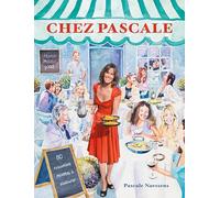 Chez Pascale: 80 nouvelles recettes à savourer