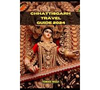 CHHATTISGARH TRAVEL GUIDE 2024 (YOUR ULTIMATE TRAVEL GUIDE)