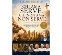 Chi ama serve, chi non ama non serve: Un cammino di fede,carità e unità, dalla Scritture aiPadri della Chiesa, dai Santi fino a Chiara Lubich e al Magistero dei Papi