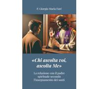 «Chi ascolta voi, ascolta Me»: La relazione con il padre spirituale secondo l’insegnamento dei santi