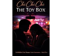 Chi Chi Chi: The Toy Box: Forbidden Frat House: Erotic Encounters - Book Five