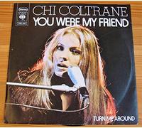 CHI COLTRANE - you were my friend / mono 45 rpm single