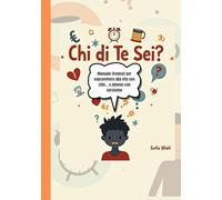 Chi di Te Sei?: Manuale (ironico) per sopravvivere alla vita con stile… o almeno con sarcasmo