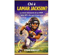 Chi è Lamar Jackson?: La storia stimolante di un MVP della NFL che non si è mai arreso