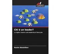 Chi è un leader?: Le migliori citazioni sulla leadership di Steve Jobs