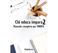 Chi educa impara 2: Manuale completo per PNRR3