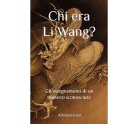 Chi era Li Wang? Gli insegnamenti di un maestro sconosciuto (Gocce di Cielo)
