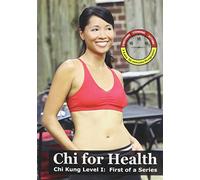 Chi for Health: Chi Kung (Qigong) Level I