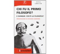 Chi fu il primo filosofo? E dunque: cos'è la filosofia? (I centotalleri)