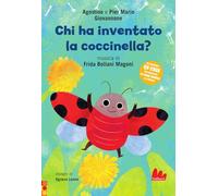 Chi ha inventato la coccinella? Ediz. a colori. Con QR code per ascolta la fiaba sonora e la musica (Illustrati)