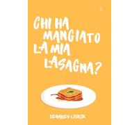 Chi Ha Mangiato La Mia Lasagna? (Chi è Stato?)
