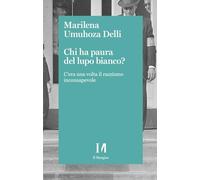 Chi ha paura del lupo bianco? C’era una volta il razzismo consapevole (Annurca)