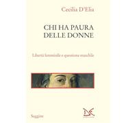 Chi ha paura delle donne. Libertà femminile e questione maschile (Saggine)