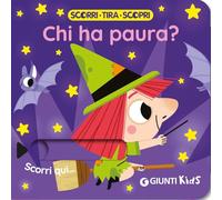Chi ha paura? Scorri, tira e scopri. Ediz. a colori