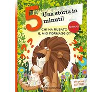 Chi ha rubato il mio formaggio? Una storia in 5 minuti! Ediz. a colori (Tre passi)