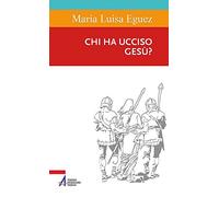 Chi ha ucciso Gesù? (Sentieri biblici)