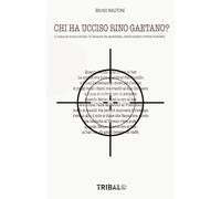 CHI HA UCCISO RINO GAETANO?: Il coraggio di raccontare: un’indagine tra massoneria, servizi segreti e poteri economici (Il sentiero della Nuova Storia)