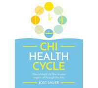 Chi Health Cycle: How to build chi flow to your organs all through the day