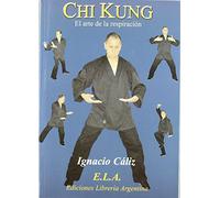Chi kung : el arte de respirar (ARTES MARCIALES)