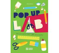 Chi l'ha detto che i libri sono piatti? Pop up lab. Ediz. illustrata (Piccoli scienziati crescono)