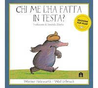 Chi me l'ha fatta in testa? Edizione flip-plop. Ediz. a colori