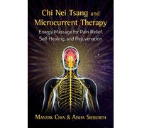 Chi Nei Tsang y Microcorriente: Masaje energético para aliviar dolor, autosanación y rejuvenecer