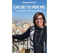 Chi sei tu per me. Il dialogo come via alla pace (Vite vissute)