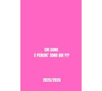 CHI SONO E PERCHE' SONO QUI ?!?: Il diario scolastico che legge nel pensiero - 10 Mesi