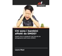 Chi sono i bambini affetti da DMDD?: Aspetti clinici e terapeutici del Disturbo da disregolazione dell'umore (DMDD)