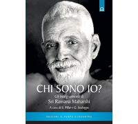 Chi sono io? Gli insegnamenti di Sri Ramana Maharshi (Uomini e spiritualità)