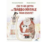 Chi ti ha detto che Babbo Natale non esiste? Ediz. a colori (Il battello a vapore. One shot)